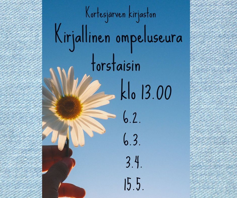 Kortesjärven kirjaston kirjallinen ompeluseura torstaisin klo 13: 6.2., 6.3., 3.4. ja 15.5.